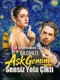 Bilginize: Aşk Gemim Sensiz Yola Çıktı