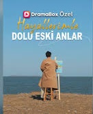 Hayallerimle Dolu Eski Anlar