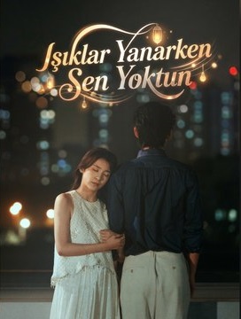 Işıklar Yanarken Sen Yoktun