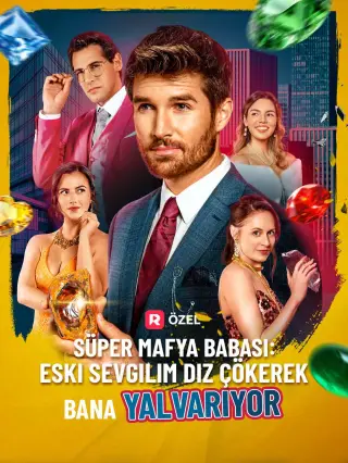 Süper Mafya Babası Eski Sevgilim Diz Çökerek Bana Yalvarıyor