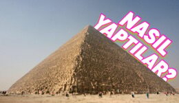 Mısır Piramitleri’nin Nasıl İnşa Edildiğine Dair Binlerce Yıllık Gizem Çözülmüş Olabilir!