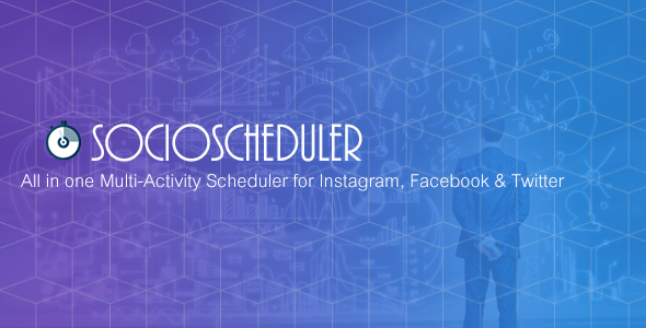 SocioScheduler – Instagram, Facebook ve Twitter için Hepsi Bir Arada Çoklu Etkinlik Zamanlayıcı