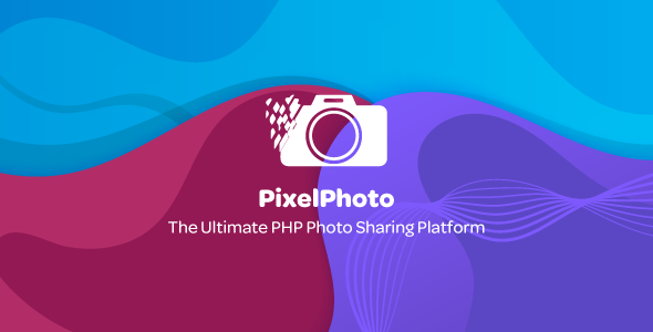 PixelPhoto v1.1.2 – The Ultimate Image Sharing & Photo Social Network Platform – nulled